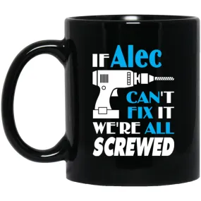 Alec Can Fix It All Best Personalised Alec Name Gift Ideas 11 oz Black Mug